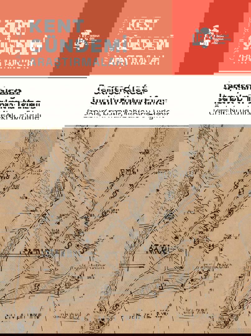 Geçmişten Geleceğe İstanbul’un Planlama Hafızası: Özneler, Kurumlar, Mekânlar ve Eylemler