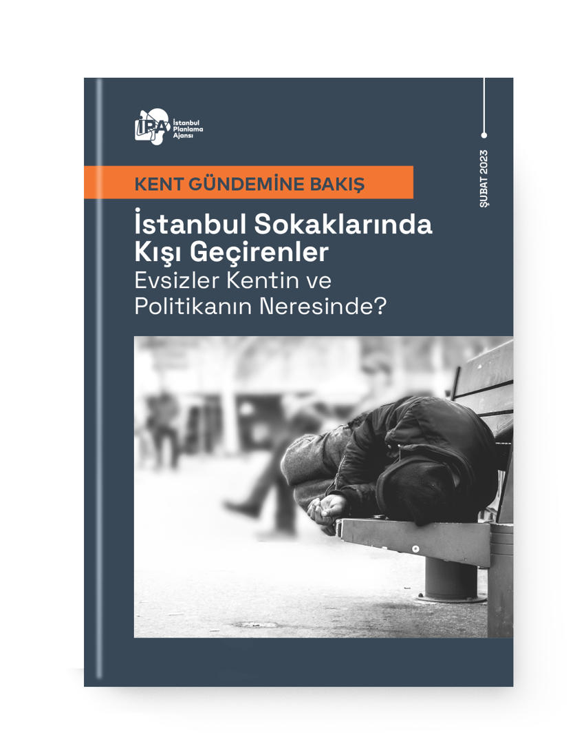 İstanbul Sokaklarında Kışı Geçirenler: Evsizler Kentin ve Politikanın Neresinde?