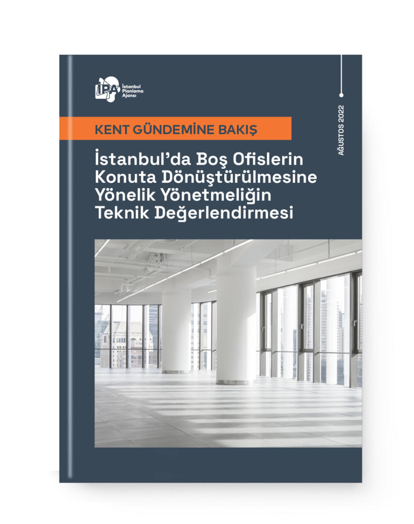 İstanbul’da Boş Ofislerin Konuta Dönüştürülmesine Yönelik Yönetmeliğin Teknik Değerlendirme
