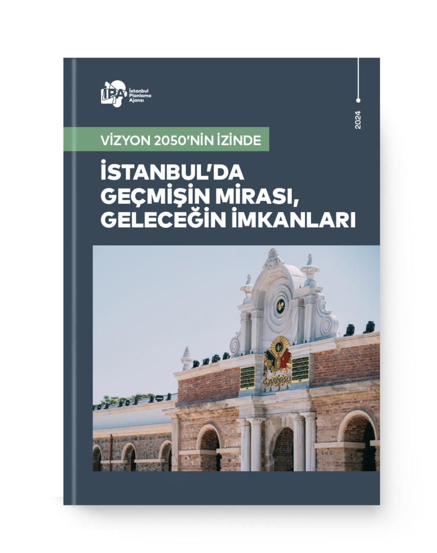 İstanbul’da Geçmişin Mirası, Geleceğin İmkanları